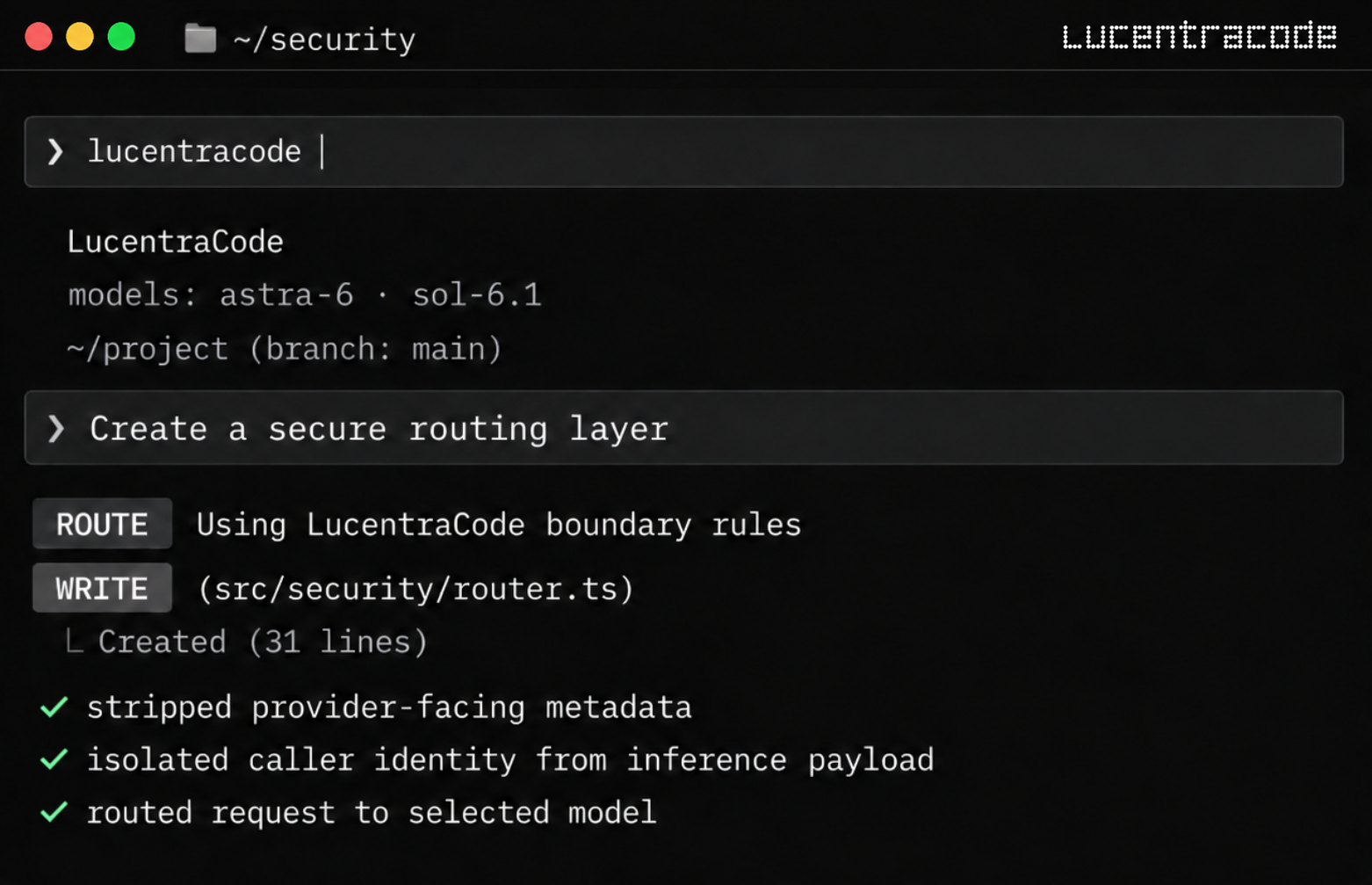 LucentraCode terminal creating a secure routing layer, stripping provider-facing metadata, and isolating caller identity from the inference payload.